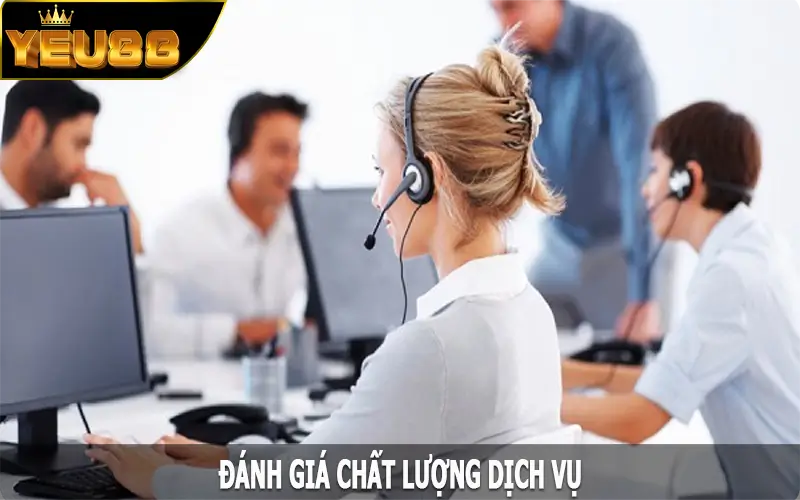 Đánh giá chất lượng dịch vụ liên hệ tại Yeu88