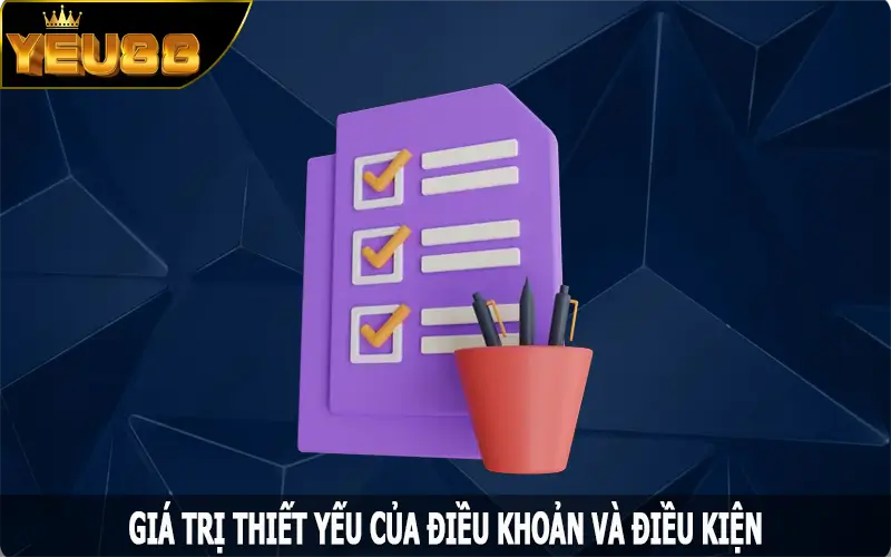 Giá trị thiết yếu của điều khoản và điều kiện