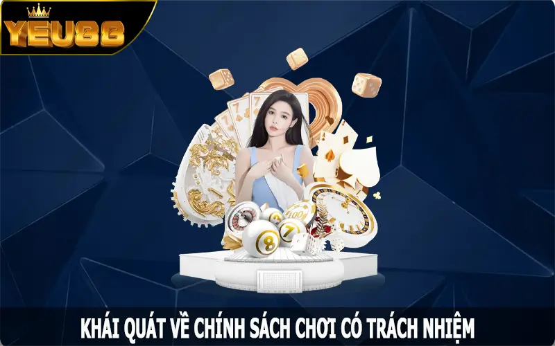 Khái quát về chính sách chơi có trách nhiệm trên trang cược