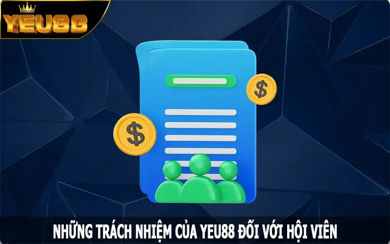 Những trách nhiệm của Yeu88 đối với hội viên