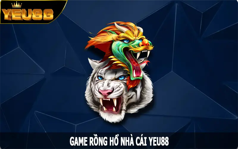 Rồng Hổ – Tựa Game Cờ Bạc Được Ưa Chuộng Nhất Tại Đông Nam Á