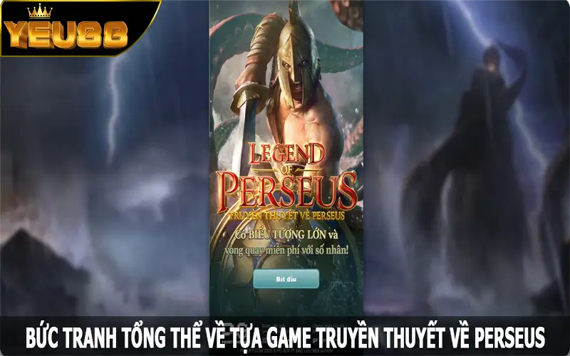 Bức tranh tổng thể về tựa game truyền thuyết về Perseus