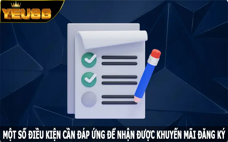 Một số điều kiện cần đáp ứng để nhận được khuyến mãi đăng ký