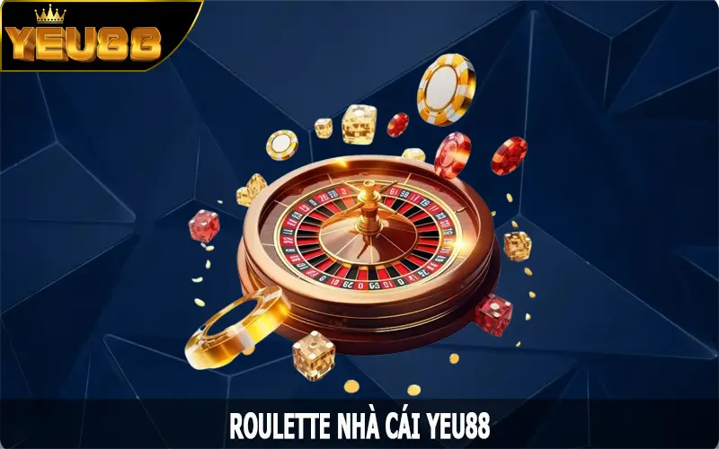 Roulette – Thiên Đường Casino Đình Đám Nhất Tại Nhà Cái Yeu88